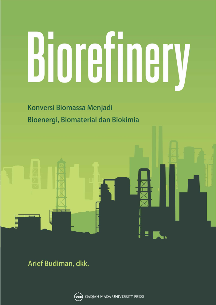 Biorefinery: Konversi Biomassa menjadi Bioenergi, Biomaterial, dan Biokimia