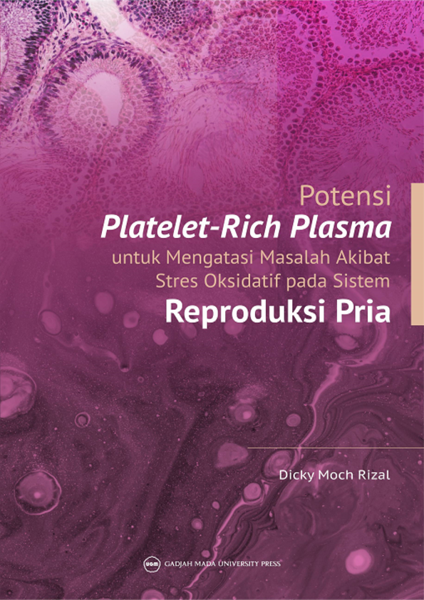 Potensi Platelet-Rich Plasma Untuk Mengatasi Masalah Akibat Stres Oksidatif Pada Sistem Reproduksi Pria