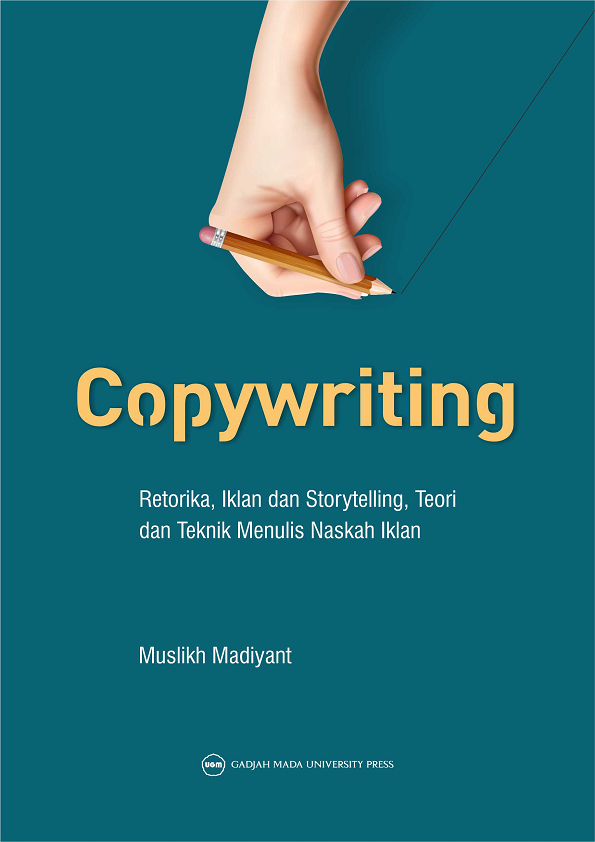 Copywriting: Retorika Iklan dan Storytelling Teori dan Teknik Menulis Naskah Iklan