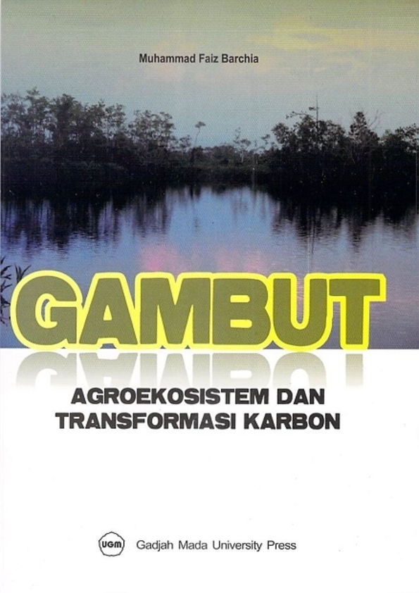 Gambut: Agroekosistem dan Transformasi Gambut
