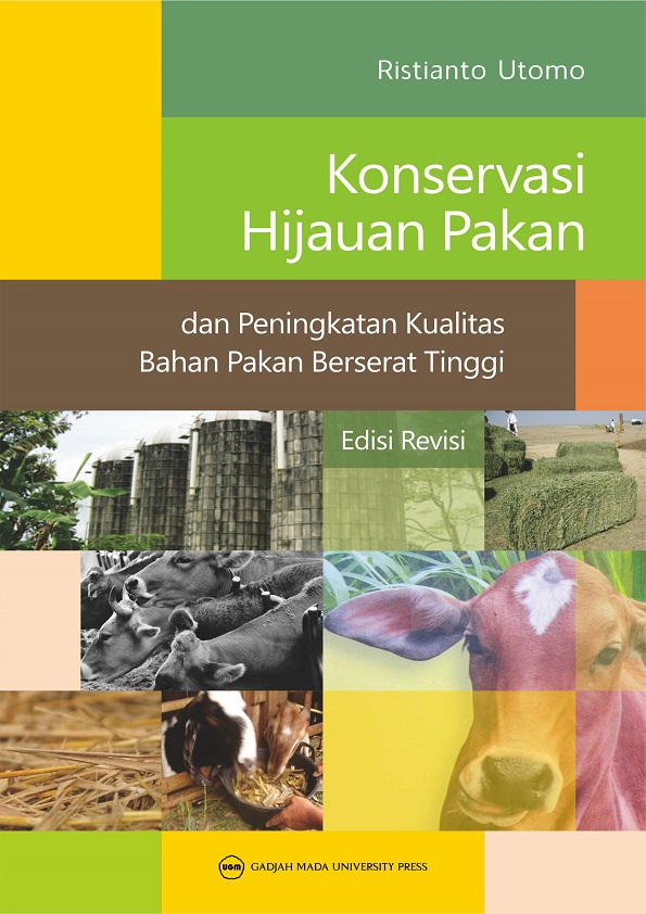 Konservasi Hijauan Pakan dan Peningkatan Kualitas Bahan Pakan Berserat Tinggi: Edisi Revisi