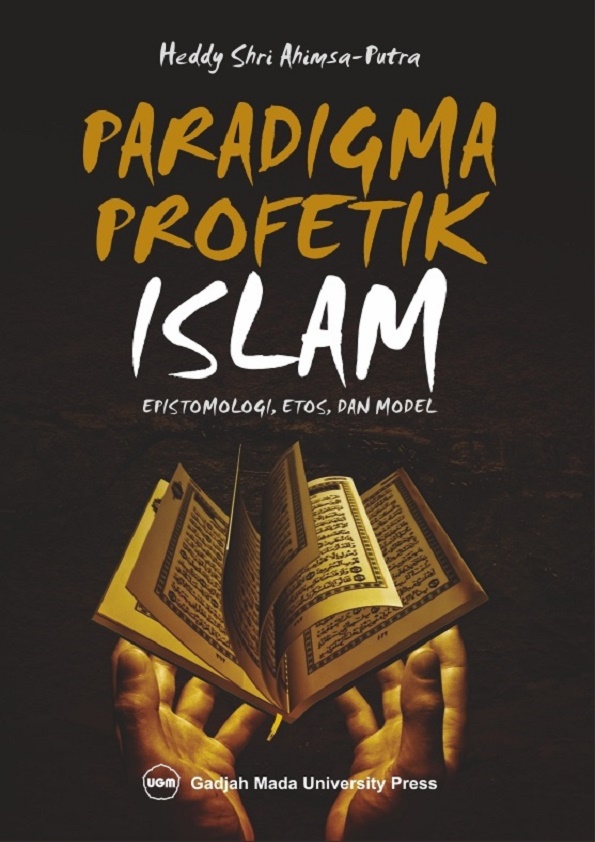 Paradigma Profetik Islam: Epistemologi Etos Dan Model