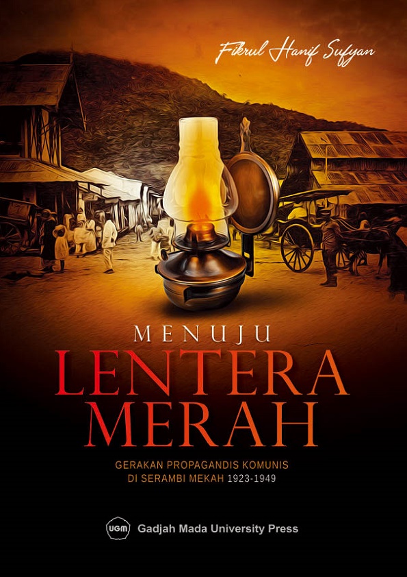 Menuju Lentera Merah: Gerakan Propagandis Komunis Di Serambi Mekah 1923-1949