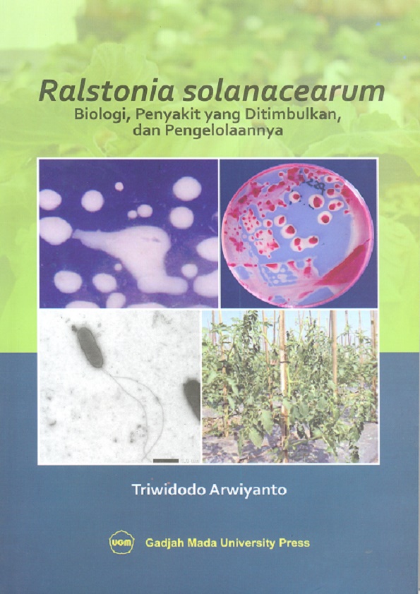 Ralstonia Solanacearum: Biologi, Penyakit yang Ditimbulkan, dan Pengelolaannya
