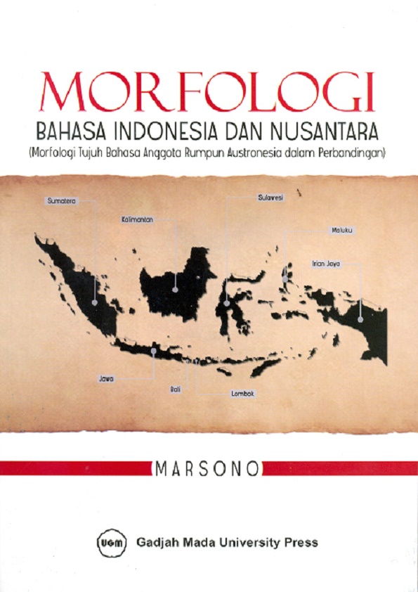 Morfologi Bahasa Indonesia Dan Nusantara (Morfologi Tujuh Bahasa Anggota Rumpun Austronesia Dalam Perbandingan)