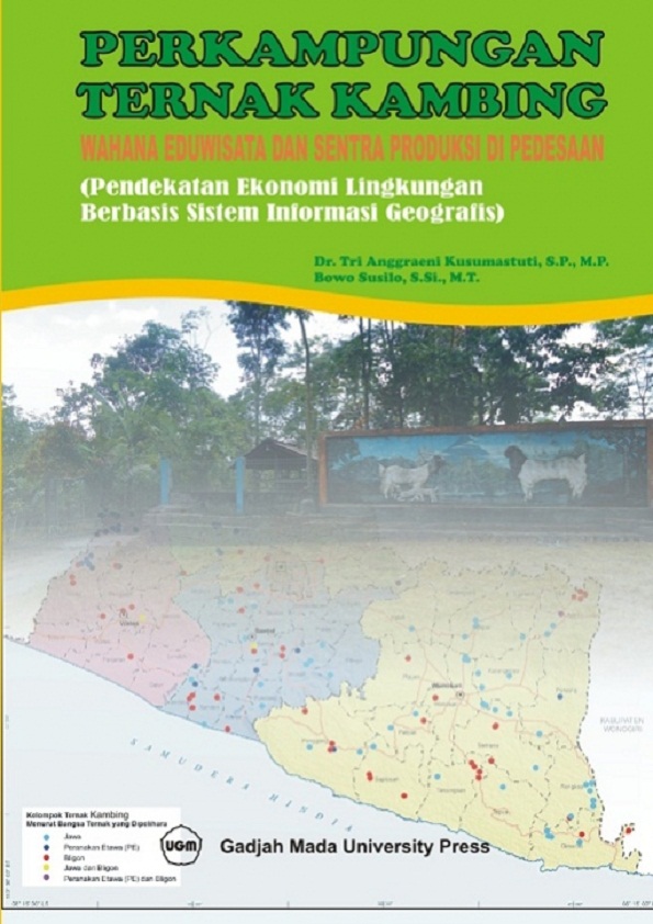 Perkampungan Ternak Kambing: Wahana Eduwisata dan Sentra Produksi di Pedesaan (Pendekatan Ekonomi Lingkungan Berbasis Sistem Informasi Geografis)