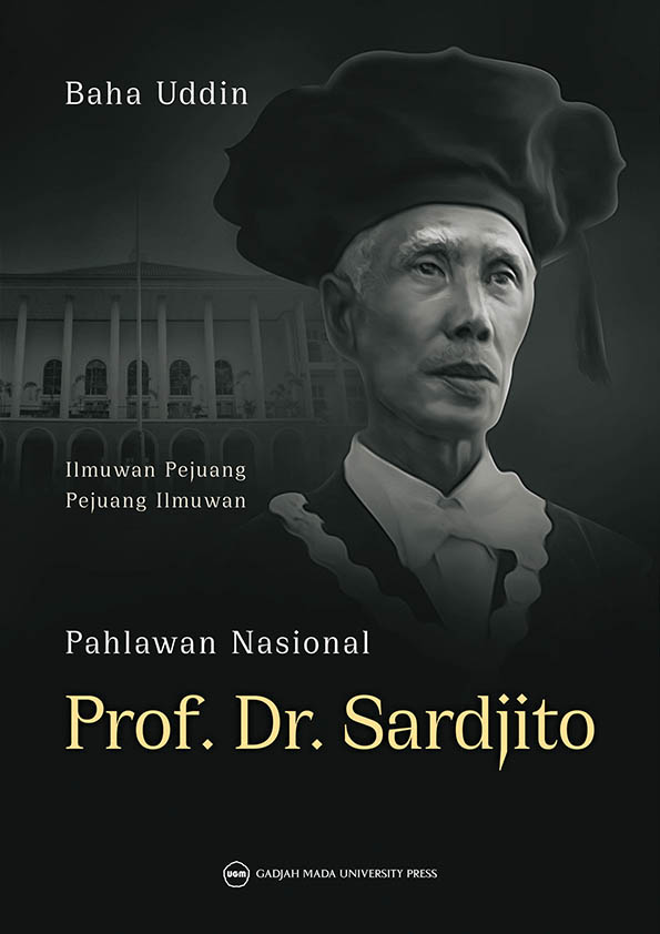 Pahlawan Nasional Prof. Dr. Sardjito: Ilmuwan Pejuang, Pejuang Ilmuwan