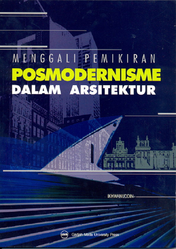 Menggali Pemikiran Posmodernisme dalam Arsitektur