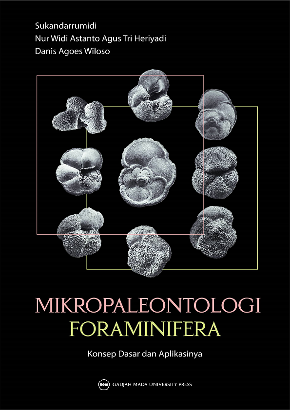 MIKROPALEONTOLOGI FORAMINIFERA: Konsep Dasar dan Aplikasinya