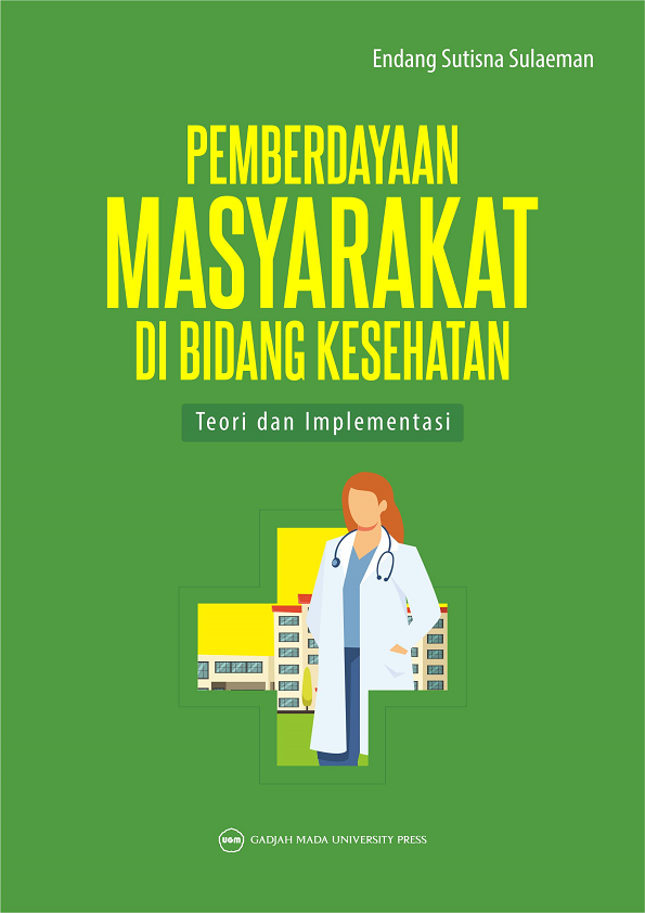 Pemberdayaan Masyarakat Di Bidang Kesehatan: Teori Dan Implementasi
