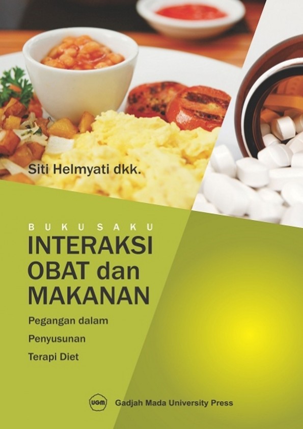 Buku Saku Interaksi Obat dan Makanan: Pegangan dalam Penyusunan Terapi Diet
