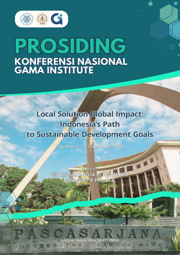 Prosiding Konferensi Nasional Gama Institute
Local Solution Global Impact: Indonesia’s Path to Sustainable Dvelopment Goals