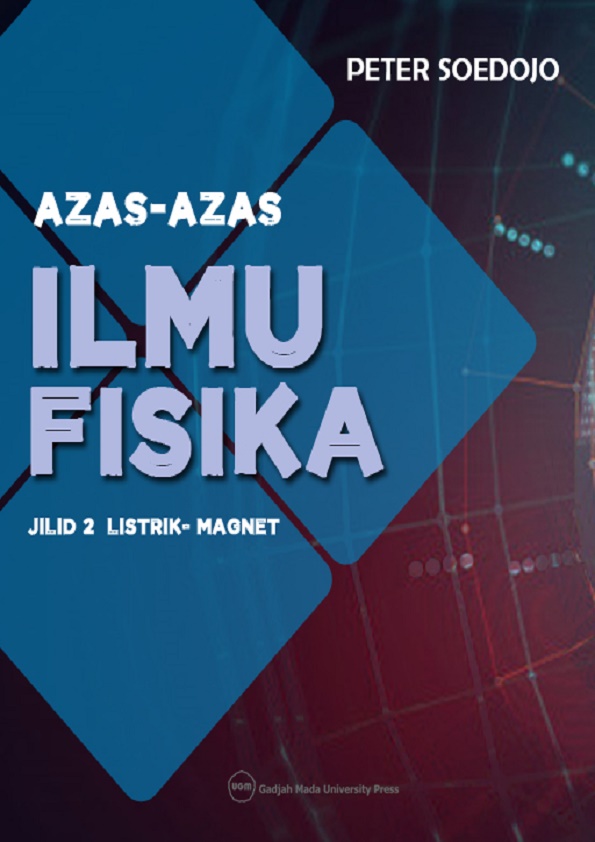 Azas-Azas Ilmu Fisika Jilid 2: Listrik Magnet
