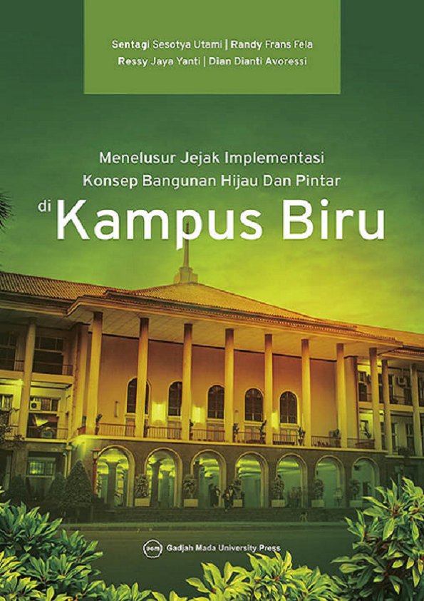 Menelusur Jejak Implementasi Konsep Bangunan Hijau dan Pintar di Kampus Biru