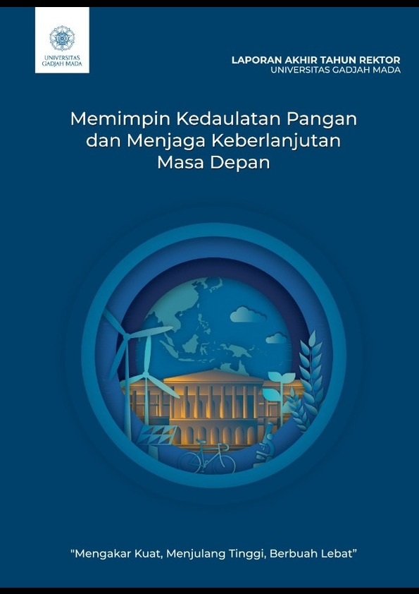 Laporan Rektor 2022-Dies Natalis UGM ke-73: Memimpin Kedaulatan Pangan
dan Menjaga Keberlanjutan Masa Depan