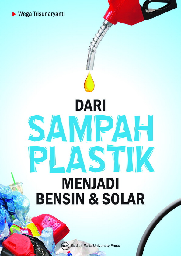 Dari Sampah Plastik Menjadi Bensin dan Solar