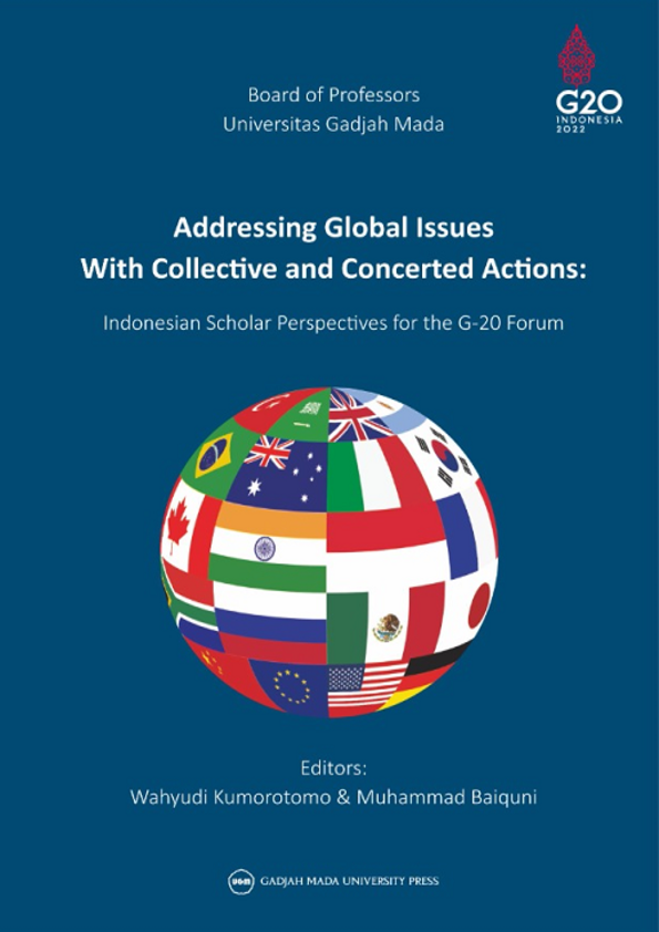 ADDRESSING GLOBAL ISSUES WITH COLLECTIVE AND CONCERTED ACTIONS: INDONESIAN SCHOLAR PERSPECTIVES FOR THE G20 FORUM