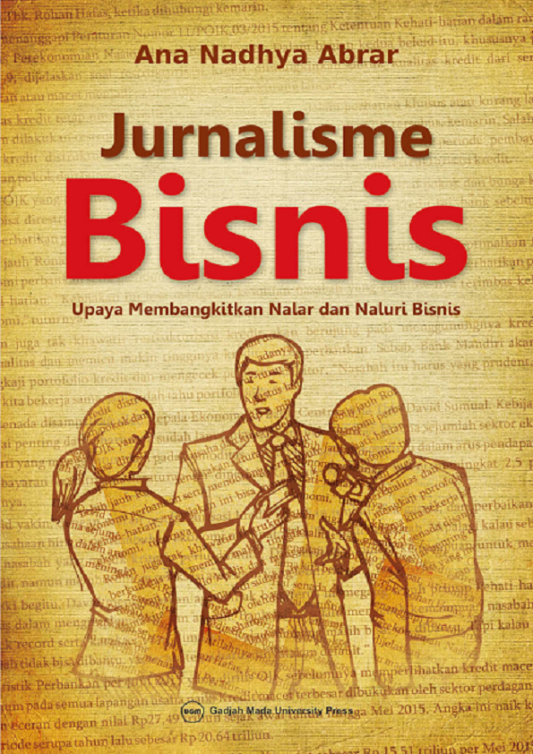 Jurnalisme Bisnis: Upaya Membangkitkan Nalar dan Naluri Bisnis