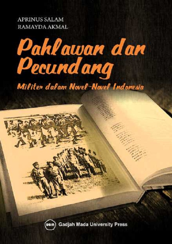 Pahlawan Dan Pecundang Militer Dalam Novel-Novel Indonesia