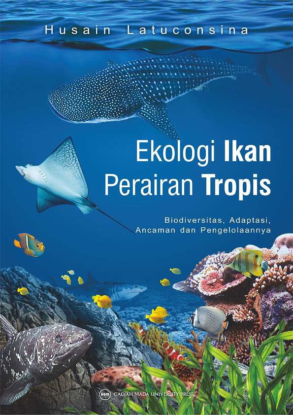 Ekologi Ikan Perairan Tropis: Biodiversitas Adaptasi Ancaman dan Pengelolaannya