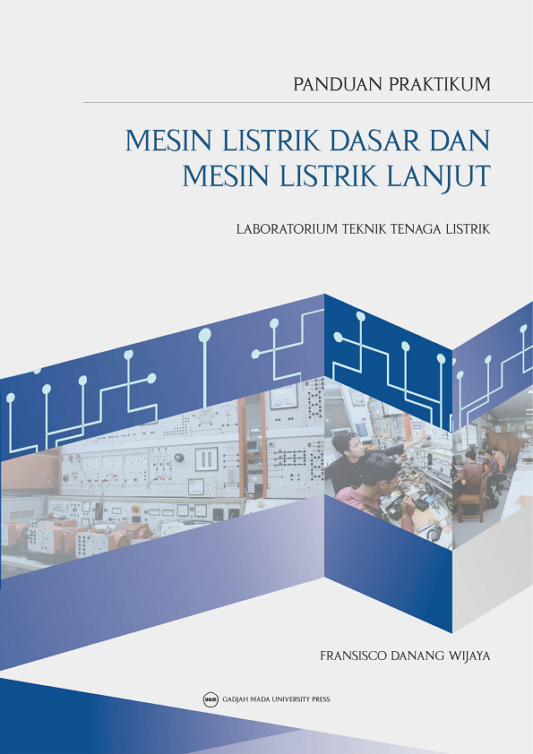 Panduan Praktikum Mesin Listrik Dasar Dan Mesin Listrik Lanjut: Laboratorium Teknik Tenaga Listrik