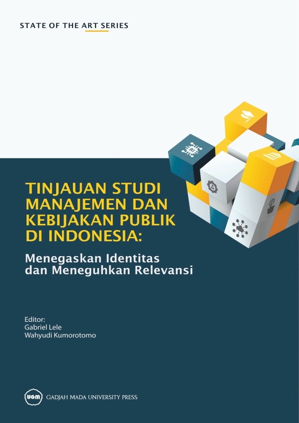 Tinjauan Studi Manajemen dan Kebijakan Publik di Indonesia: Menegaskan Identitas dan Meneguhkan Relevansi
