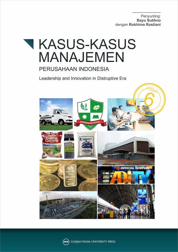 Kasus-Kasus Manajemen Perusahaan Indonesia 6: Leadership And Innovation In Disruptive Era