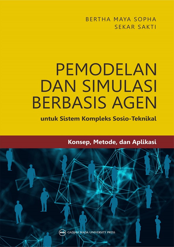 Pemodelan dan Simulasi Berbasis Agen untuk Sistem Kompleks Sosio Teknikal: Konsep, Metode, dan Aplikasi