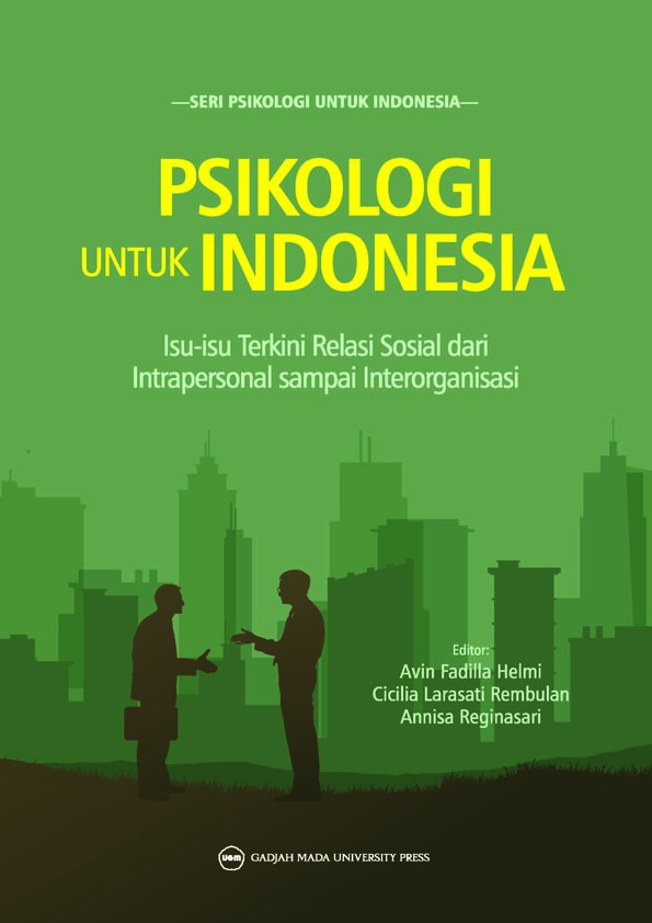 Psikologi Untuk Indonesia: Isu-isu Terkini Relasi Sosial dari Intrapersonal hingga Interorganisasi