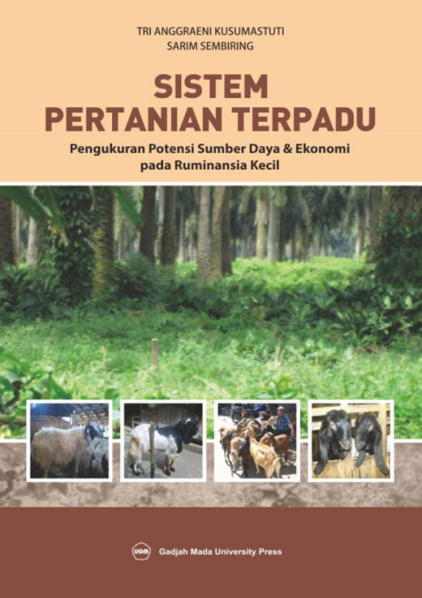 Sistem Pertanian Terpadu: Pengukuran Potensi Sumber Daya & Ekonomi Pada Ruminansia Kecil