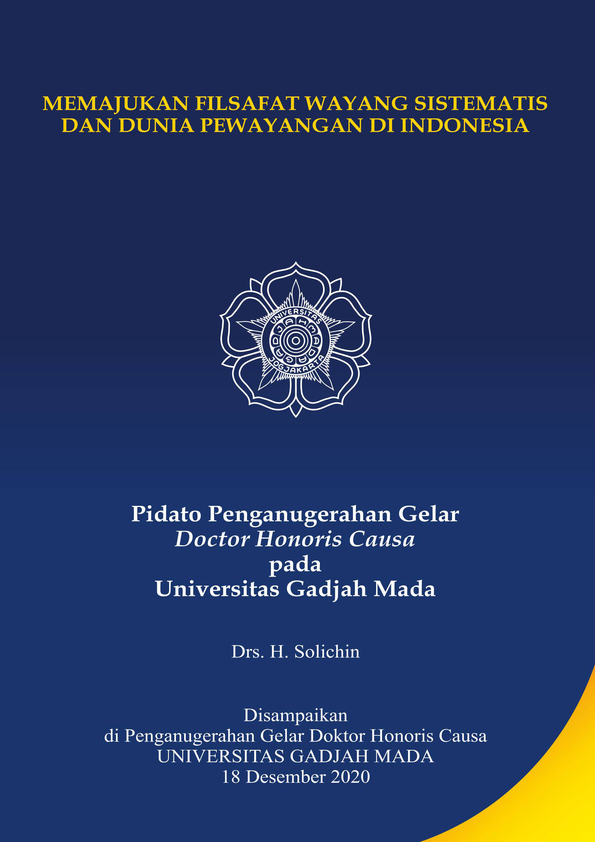 Pidato Penganugerahan Gelar Doctor Honoris Causa - MEMAJUKAN FILSAFAT WAYANG SISTEMATIS DAN DUNIA PEWAYANGAN DI INDONESIA