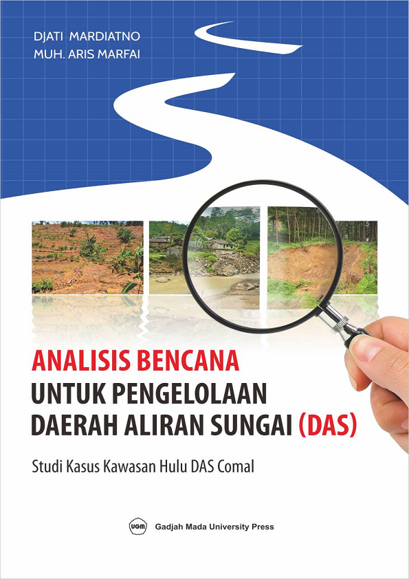 Analisis Bencana untuk Pengelolaan Daerah Aliran Sungai (DAS): Studi Kasus Kawasan hulu DAS Comal