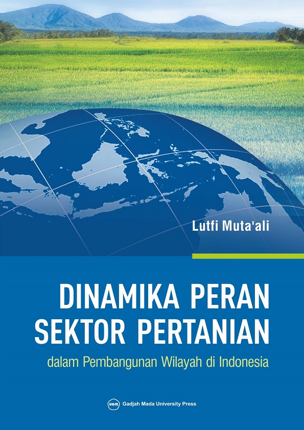 Dinamika Peran Sektor Pertanian dalam Pembangunan Wilayah di Indonesia