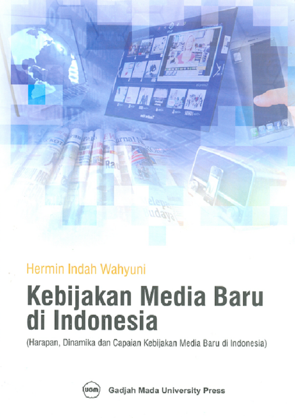 Kebijakan Media Baru Di Indonesia: (Harapan Dinamika Dan Capaian ...